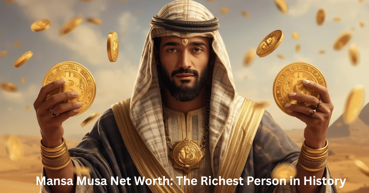 Mansa Musa Net Worth: The Richest Person in History
